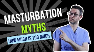 Masturbation Myths  How much is too much  Urologist explains the truth about masturbation [upl. by Ydnir]