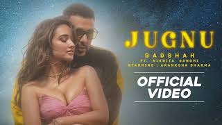 Badshah  Jugnu Official Video  Nikhita Gandhi  Akanksha Sharma [upl. by Torrey]