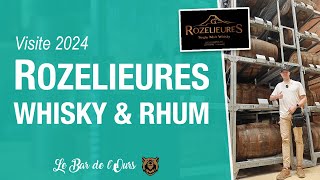 Rozelieures Whisky amp Rhum  Visite 2024 [upl. by Caro]