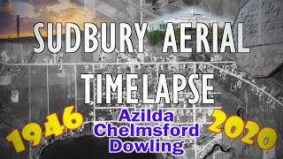 Sudbury Aerial Timelapse Azilda Chelmsford Dowling 19462020 HD [upl. by Acinoed735]