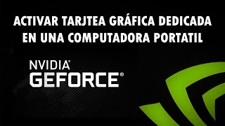 Tutorial Activar Tarjeta de video dedicada de una laptop  Nvidia Geforce  Windows 10  Gráfica [upl. by Claud]