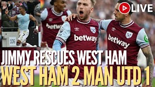 WEST HAM 21 MAN UNITED WE GOT LUCKY JIMMY TO THE RESCUE [upl. by Ettenot]