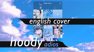 Hoody 후디  안녕히 Adios ENGLISH COVER [upl. by Ainigriv446]