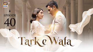 Tark e Wafa Episode 40  16 August 2024 English Subtitles  ARY Digital Drama [upl. by Terra]