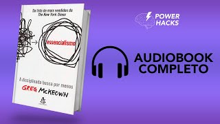 Essencialismo A disciplinada busca por menos  Greg Mckeown  Audiobook Completo Português [upl. by Durware987]