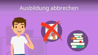 Ausbildung abbrechen  Was du beachten solltest [upl. by Goodwin698]