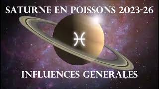 SATURNE en POISSONS ♓ 2023  2026 ➡️ INFLUENCES GÉNÉRALES ✨ [upl. by Lelia]