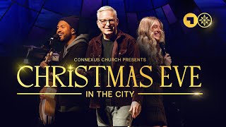 Experience Christmas Eve In The City 2023 with Connexus Church [upl. by Vasilek]