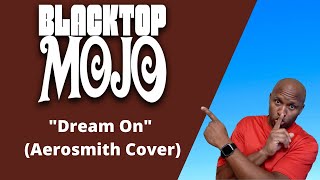 FIRST TIME HEARING Blacktop Mojo  Dream On Aerosmith cover [upl. by Ballinger330]