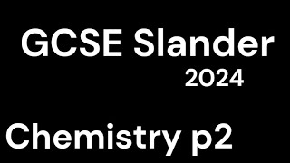 GCSE Slander  Chemistry paper 2 2024 [upl. by Aielam446]