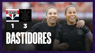 Bastidores  São Paulo 1 x 3 Corinthians  Brasileirão Feminino [upl. by Vine98]