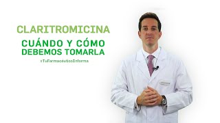 Claritromicina cuándo y cómo debemos tomarla Tu Farmacéutico Informa [upl. by Anirtak]