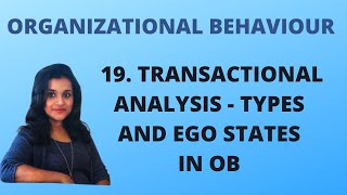 19 Transactional Analysis  Types and Ego States OB [upl. by Loretta588]