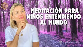 MEDITACIÓN PARA NIÑOS ENTENDIENDO AL MUNDO  NATALIDADESANDCO [upl. by Einaeg906]