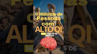 6 Hábitos de Pessoas com Alto QI 🧠 estoicismo mentalidade motivação [upl. by Jara]