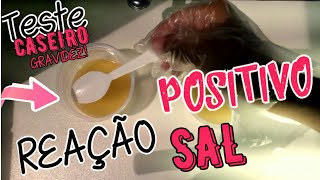 REAÇÃO DO TESTE CASEIRO POSITIVO Sal [upl. by Bum]