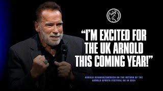 SCHWARZENEGGER  quotIM EXCITED FOR THE 2024 ARNOLD UKquot [upl. by Alan525]