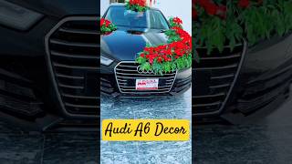 Audi A6 Decor for Wedding youtubeshorts ytshorts viralvideo [upl. by Enohpets]