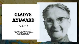 Part 9 Gladys Aylward Stories of Great Christians AUDIO DRAMA [upl. by Helban]