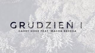 Garry Hoke feat Magda Bereda  Grudzień I Official Video [upl. by Joellen]