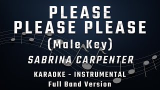 PLEASE PLEASE PLEASE  MALE KEY  FULL BAND KARAOKE  INSTRUMENTAL  SABRINA CARPENTER [upl. by Elimaj176]