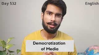 Democratization of Media  Vlog 532  ChoubeySahab Vlogs [upl. by Sairtemed]