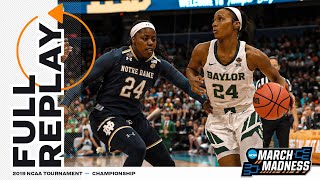 Baylor vs Notre Dame 2019 NCAA womens national championship  FULL REPLAY [upl. by Sidnal281]