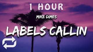 1 HOUR 🕐  Mike Dimes  LABELS CALLIN Lyrics [upl. by Topper793]