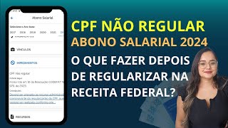 ABONO SALARIAL 2024 CPF NÃO REGULAR  O QUE FAZER APÓS REGULARIZAR COMO ABRIR RECURSO NO MTE  PIS [upl. by Tomi]