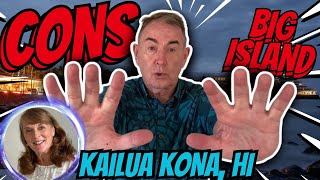 LIVING on the Big Island  10 Cons of Kailua Kona Hawaii [upl. by Arted]