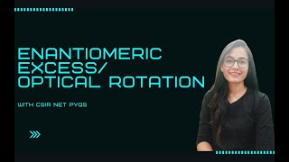 ENANTIOMERIC EXCESS OPTICAL ROTATION  STEREOCHEMISTRY [upl. by Ynattirb]