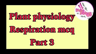 Plant physiology MCQ Respiration mcq Plant physiology questions and answers [upl. by Leirej]