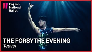 THE FORSYTHE EVENING Teaser  English National Ballet [upl. by Emogene174]