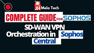 Sophos Central SDWAN VPN Orchestration  COMPLETE GUIDE STEPBYSTEP [upl. by Anairdna]