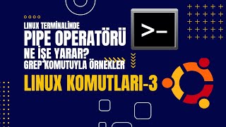 04  Linux Terminalinde Pipe Operatörüyle Çoklu Komut Kullanımı ve grep Komutuyla Örnekler [upl. by Kentiga222]