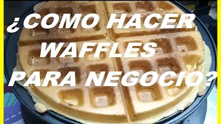 ¿Como Hacer Waffles Facil y Sencillo  Para Negocio [upl. by Reinhart]