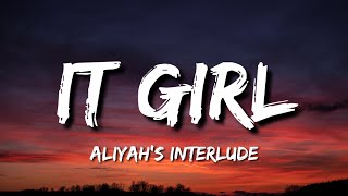 Btch You Know Im Sexy Dont Call Just Text Me  Aliyahs Interlude  IT GIRL Lyrics [upl. by Xam]