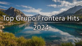 Top Grupo Frontera Hits 2024  Best Cumbias Norteñas Mix  Grupo Fronteras Greatest Songs [upl. by Nodnarg6]