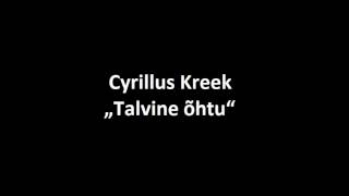 Cyrillus Kreek  „Talvine õhtu“ [upl. by Casper]