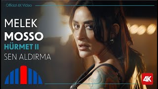 Melek Mosso  Sen Aldırma Official 4K Video  quotİbrahim Erkal Hürmet IIquot [upl. by Lotsyrk]