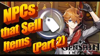 Genshin Impact Full List of NPC That Sells Items Part 2 [upl. by Greenleaf]