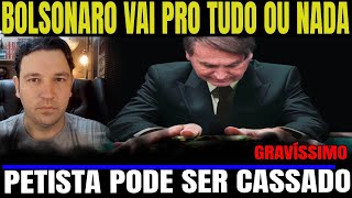 3 URGENTE PETISTA PODE SER CASSADO BOLSONARO APOSTA TODAS AS FICHAS [upl. by Arraeit694]