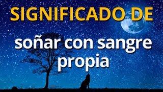 Que significa soñar con sangre propia 💤 Interpretación de los Sueños [upl. by Ahsekyw842]