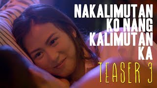 NAKALIMUTAN KO NANG KALIMUTAN KA TEASER 3  IKAW PA RIN by RAFFY CALICDAN  ALEX GONZAGA [upl. by Leotie272]