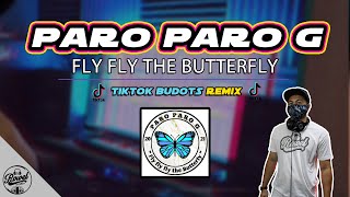 PARO PARO G Fly High Butterfly  Budots Remix  TIKTOK VIRAL 2022  Dj Rowel Remix [upl. by Htezzil346]