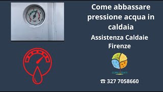 Come abbassare pressione acqua in caldaia [upl. by Akital]