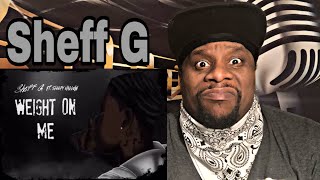 Sheff G  Weight On Me feat Sleepy Hallow Official Audio Reaction 🔥 [upl. by Androw970]