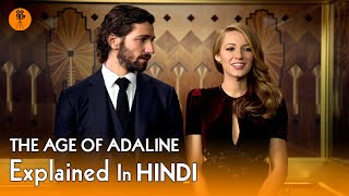 The Age of Adaline New  Hollywood Movie Explained In Hindi  9D Production [upl. by Kev]