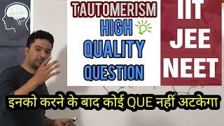 Tautomerism High Quality Questions [upl. by Bouchard]