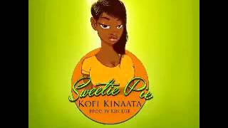 Kofi Kinaata  Sweetie Pie Audio Slide [upl. by Ainivad]